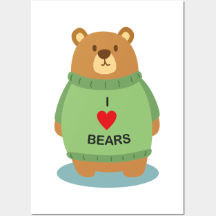 I love bears Posters and Art